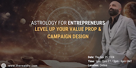 Astrology for Entrepreneurs - Level up Your Value Prop & Campaign Design