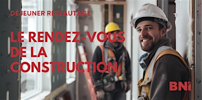 Primaire afbeelding van Grand Déjeuner « Le Rendez-vous de la construction »