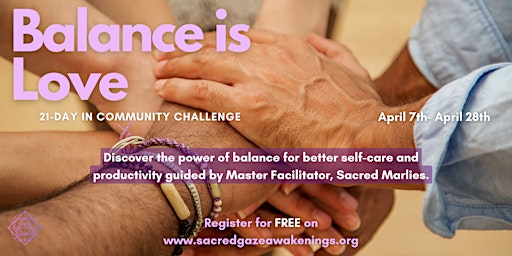 Hauptbild für 21-Day In Community Challenge: Balance is Love starts April 7th-28th
