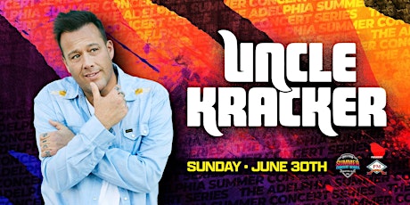 The Adelphia Summer Concert Series Presents: Uncle Kracker