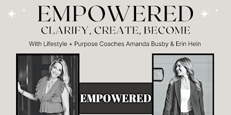EMPOWERED: Clarify, Create, Become
