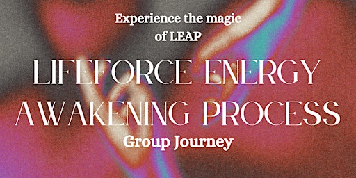 Imagem principal de Lifeforce Energy Awakening Process (LEAP) Group Journey