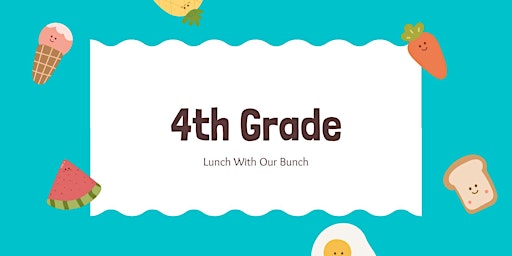 Imagen principal de 4th Grade Lunch With Our Bunch