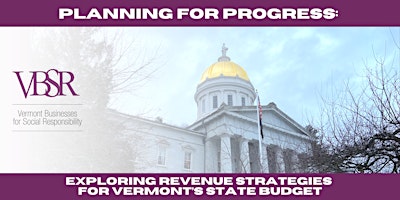 Imagen principal de Planning for Progress: Exploring Revenue Strategies for VT's  State Budget