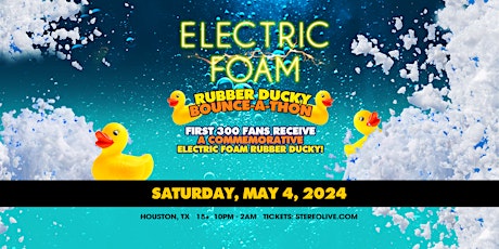 Primaire afbeelding van ELECTRIC FOAM "Rubber Ducky Bounce-A-Thon" - Stereo Live Houston