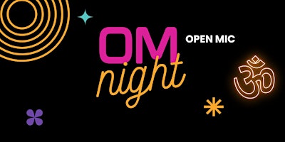 Image principale de Om Night Open Mics: