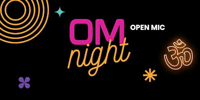 Primaire afbeelding van Om Night Open Mics: