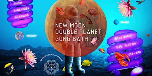 Imagem principal de NEW MOON DOUBLE PLANET GONG BATH  IMMERSION - NEW BEGINNINGS