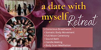 “A DATE WITH MYSELF” - Full Moon Women’s Retreat primary image