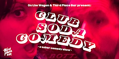 Imagem principal do evento Club Soda Comedy: A Sober Comedy Show
