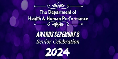 The Health & Human Performance Awards Ceremony & Senior Celebration 2024