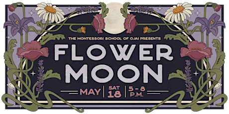 Montessori School of Ojai presents Flower Moon