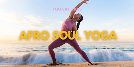 Afro Soul Yoga with Jules