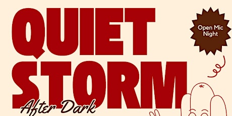 Quiet Storm After Dark Open Mic Night