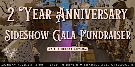 2 Year Anniversary Sideshow Gala Fundraiser on Earth Day!