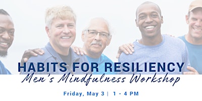 Primaire afbeelding van Habits for Resiliency: Veteran Men's Mindfulness Workshop