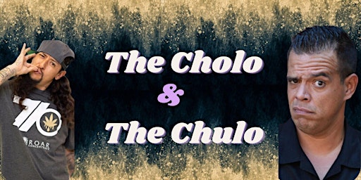 Imagem principal do evento The Cholo & The Chulo