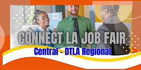 2024 Connect LA-Job Fair: Central-DTLA Regional primary image