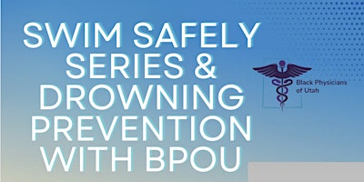Imagem principal do evento Swim Safely Series & Drowning Prevention with BPOU