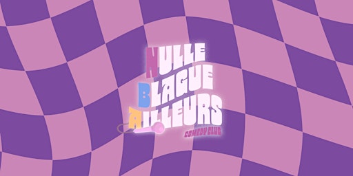 Hauptbild für Nulle Blague Ailleurs - Plateau d'humoristes