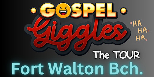 Imagem principal do evento Gospel GIGGLES Fort Walton Bch.