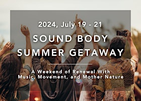 Imagem principal do evento Sound Body Summer Getaway: A Weekend Retreat with Music, Movement & Mother Nature