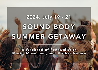 Sound Body Summer Getaway: A Weekend Retreat with Music, Movement & Mother Nature