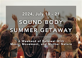 Hauptbild für Sound Body Summer Getaway: A Weekend Retreat with Music, Movement & Mother Nature