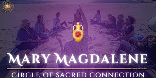 Mary Magdalene Circle of Sacred Connection primary image