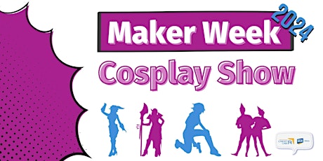 Immagine principale di Cosplay Show - Maker Week 2024 