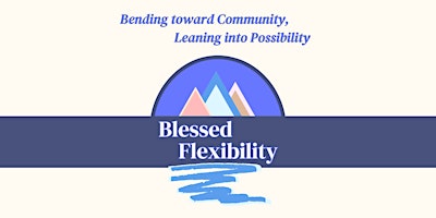 Hauptbild für Annual Celebration 2024: Blessed Flexibility