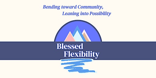 Imagem principal do evento Annual Celebration 2024: Blessed Flexibility