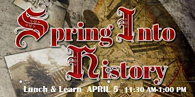 Imagen principal de Spring Into History Lunch & Learn