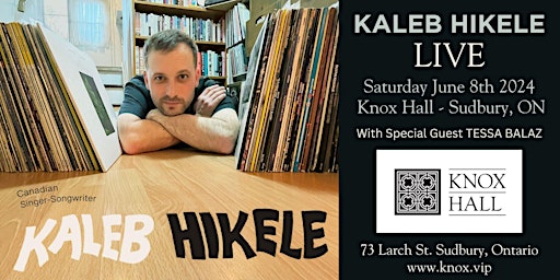 Primaire afbeelding van KALEB HIKELE - Live @ Knox Hall with Special Guest - Tessa Balaz