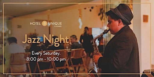 Primaire afbeelding van Jazz Night by Hotel B Cozumel & Hotel B Unique