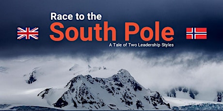 Race to the South Pole: A Tale of Two Leadership Styles