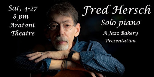 Fred Hersch Solo Piano at the JACCC Aratani Theatre primary image