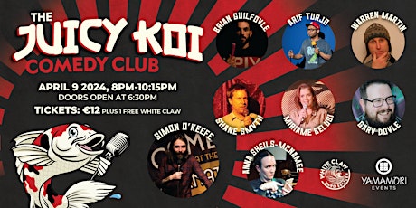 Juicy Koi Comedy @Dublin - Simon O’Keefe+ Guests ! 8 pm SHOW ｜April  9th