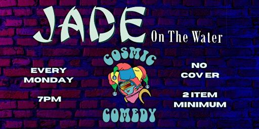 Imagem principal de Cosmic Comedy at Jade on the Water 4/1