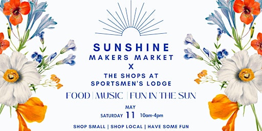 Imagem principal do evento Sunshine Makers Market X Shops at Sportsmen's Lodge