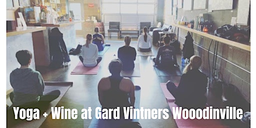 Primaire afbeelding van Yoga + Wine at Gard Vintners Woodinville