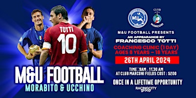 Hauptbild für FRANCESCO TOTTI | FOOTBALL COACHING CLINIC @ Club Marconi (9AM-11.30AM)