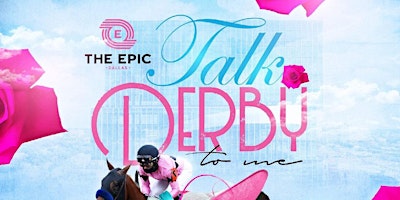 Imagem principal do evento TALK DERBY TO ME: Rooftop Derby Day Party @ The EPIC | SPACES • 7th Floor