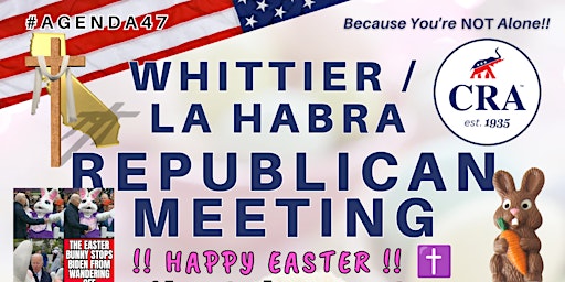 Imagem principal do evento WHITTIER / LA HABRA Republican meeting- FREE w/ code "rsvpforfree"