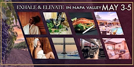 Exhale & Elevate...in California Wine Country / NAPA VALLEY