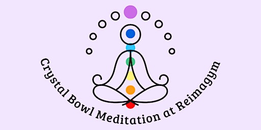 Soundbath Meditation at Reimagym in Medford primary image