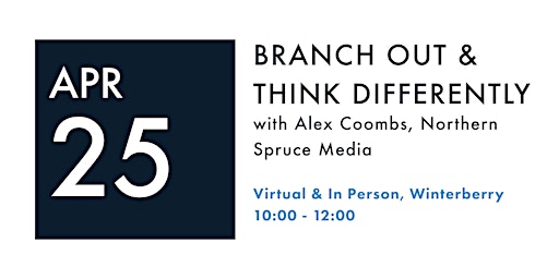 Imagem principal do evento BRANCH OUT & THINK DIFFERENTLY with Alex Coombs, Northern Spruce Media