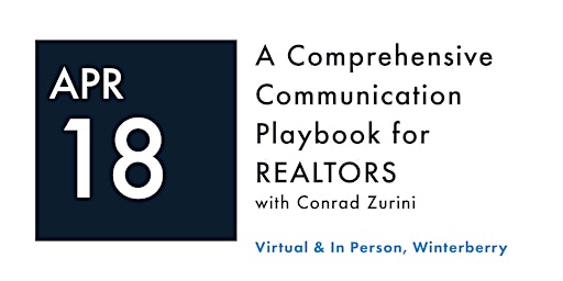 Imagem principal do evento A Comprehensive Communication Playbook for REALTORS with Conrad Zurini