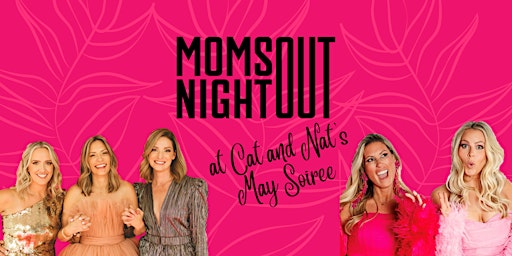 VIP Pre-Party at Cat & Nat's  May Soiree Hosted by Moms Night Out Podcast  primärbild