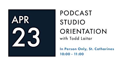 PODCAST STUDIO ORIENTATION - St. Catharines with Todd Laitar